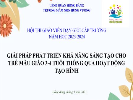 SKKN Giải pháp phát triển khả năng sáng tạo cho trẻ mẫu giáo 3-4 tuổi thông qua hoạt động tạo hình